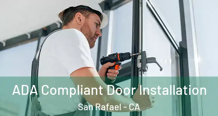  ADA Compliant Door Installation San Rafael - CA