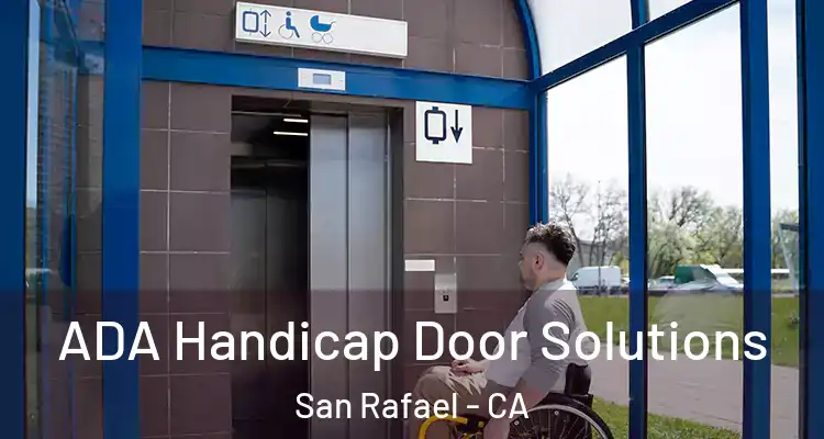  ADA Handicap Door Solutions San Rafael - CA