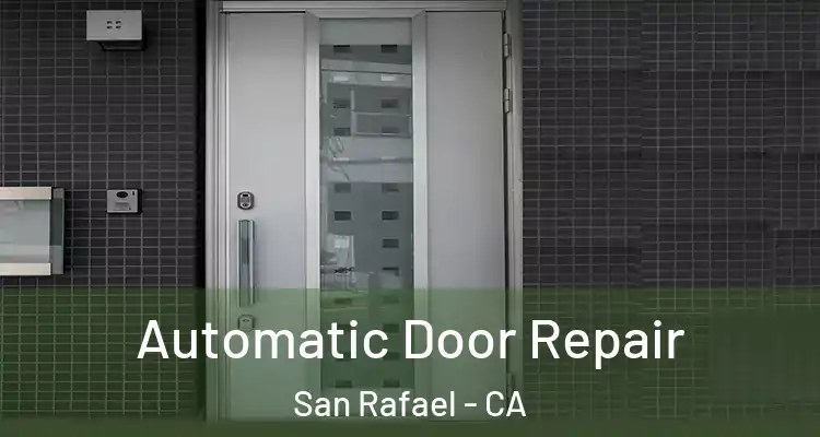  Automatic Door Repair San Rafael - CA