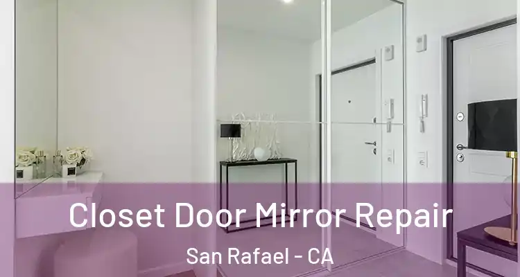  Closet Door Mirror Repair San Rafael - CA