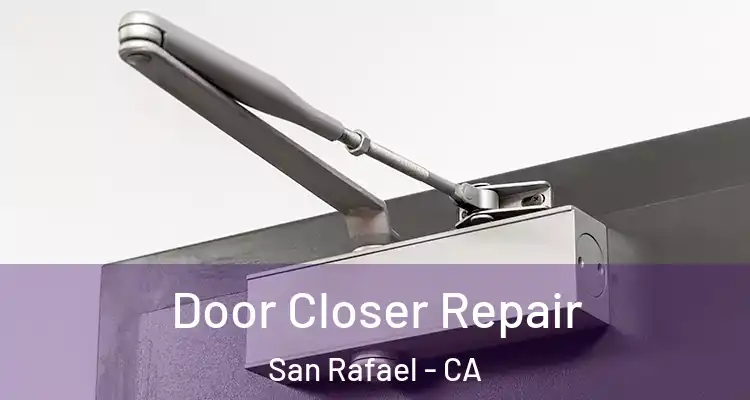  Door Closer Repair San Rafael - CA