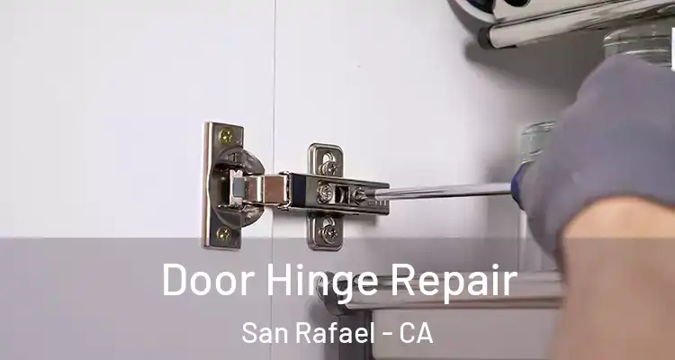  Door Hinge Repair San Rafael - CA