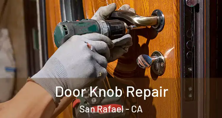  Door Knob Repair San Rafael - CA