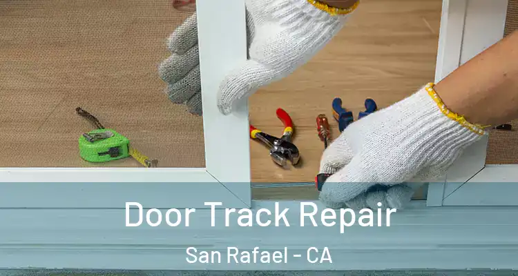  Door Track Repair San Rafael - CA
