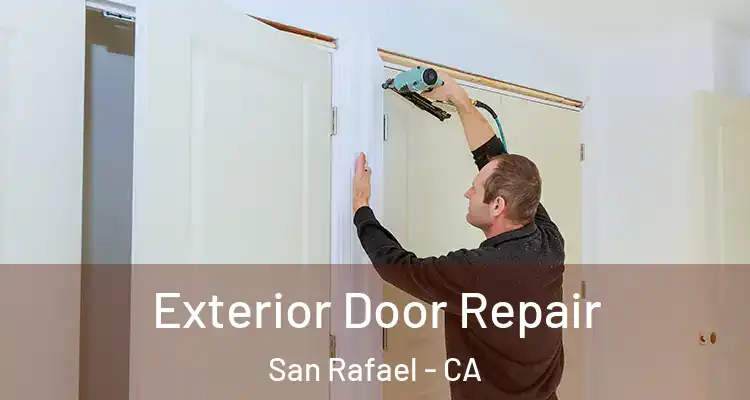  Exterior Door Repair San Rafael - CA