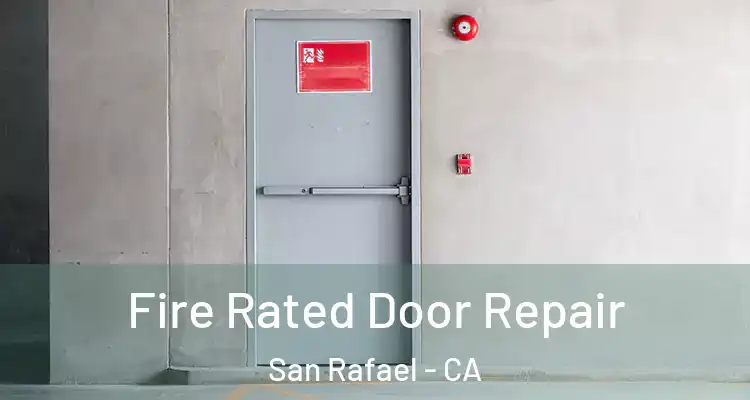  Fire Rated Door Repair San Rafael - CA