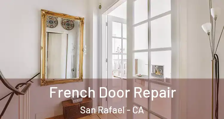  French Door Repair San Rafael - CA