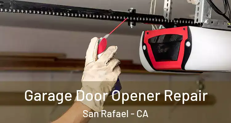  Garage Door Opener Repair San Rafael - CA