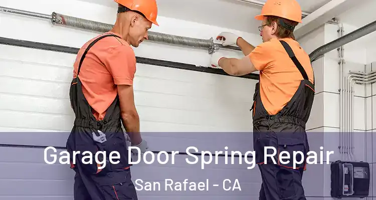  Garage Door Spring Repair San Rafael - CA