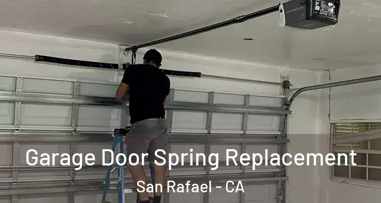  Garage Door Spring Replacement San Rafael - CA