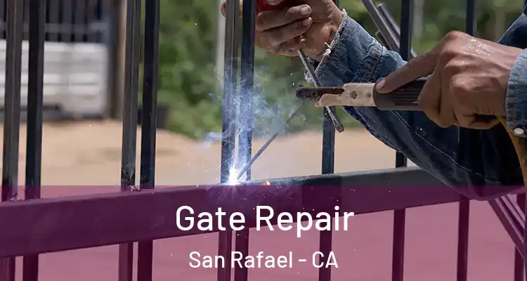  Gate Repair San Rafael - CA