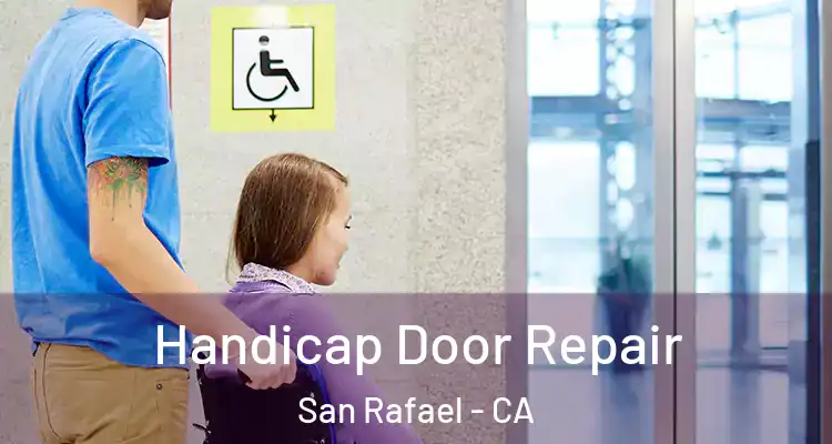  Handicap Door Repair San Rafael - CA