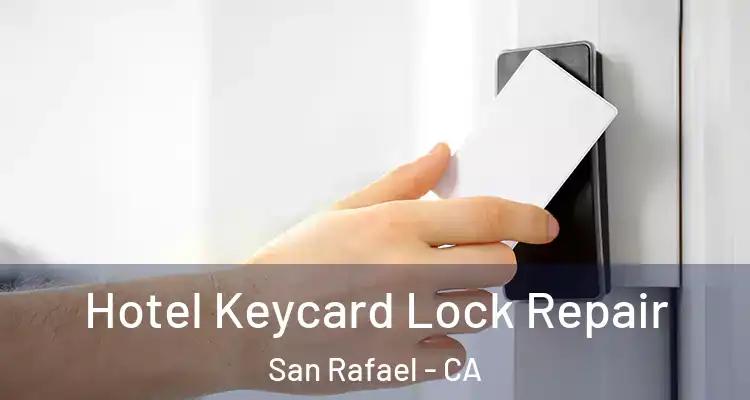  Hotel Keycard Lock Repair San Rafael - CA