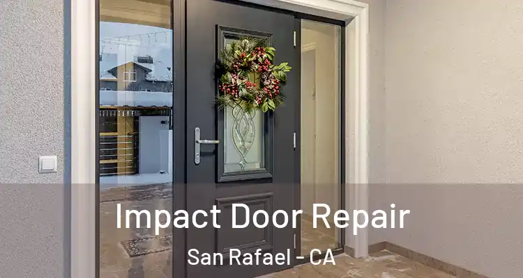  Impact Door Repair San Rafael - CA
