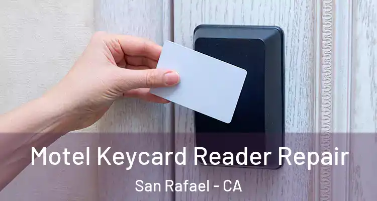  Motel Keycard Reader Repair San Rafael - CA