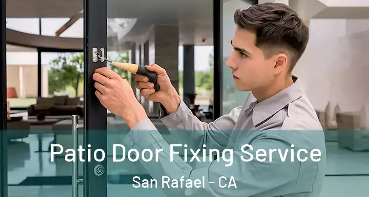  Patio Door Fixing Service San Rafael - CA