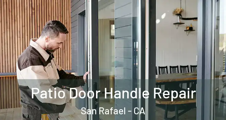  Patio Door Handle Repair San Rafael - CA