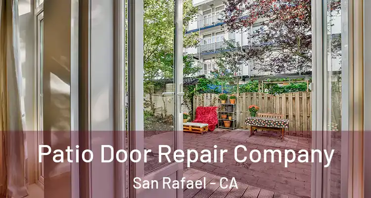  Patio Door Repair Company San Rafael - CA