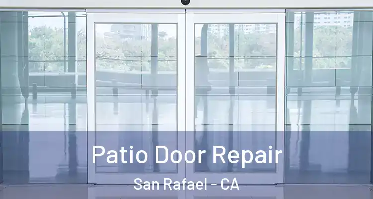  Patio Door Repair San Rafael - CA