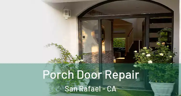  Porch Door Repair San Rafael - CA