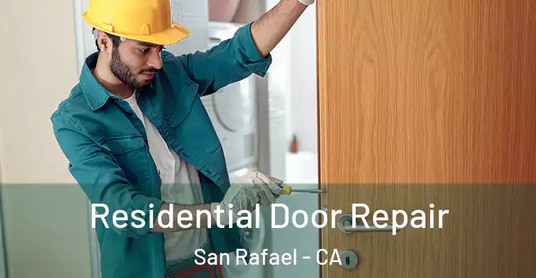  Residential Door Repair San Rafael - CA