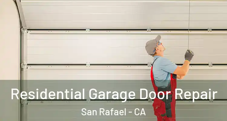  Residential Garage Door Repair San Rafael - CA