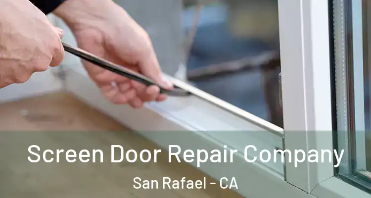  Screen Door Repair Company San Rafael - CA