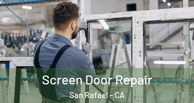  Screen Door Repair San Rafael - CA