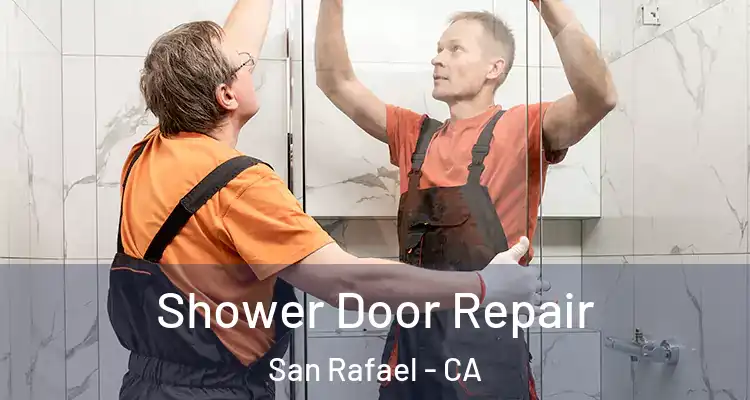  Shower Door Repair San Rafael - CA