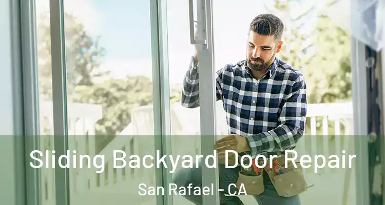  Sliding Backyard Door Repair San Rafael - CA