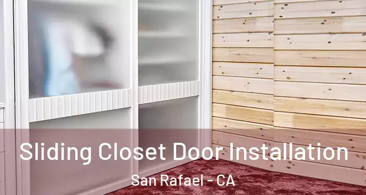  Sliding Closet Door Installation San Rafael - CA