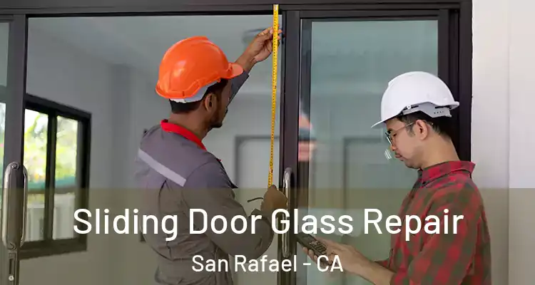  Sliding Door Glass Repair San Rafael - CA