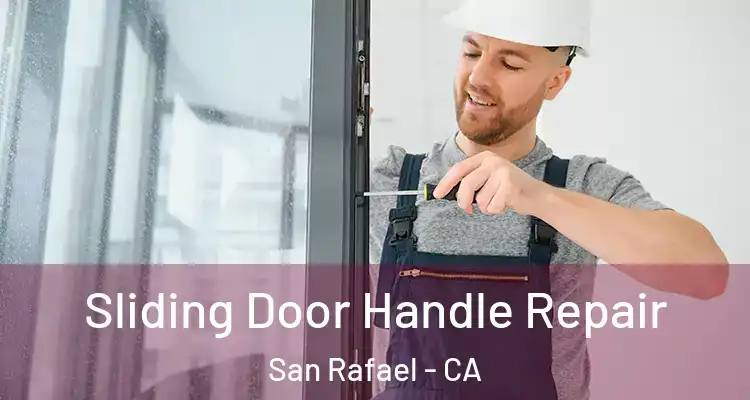  Sliding Door Handle Repair San Rafael - CA