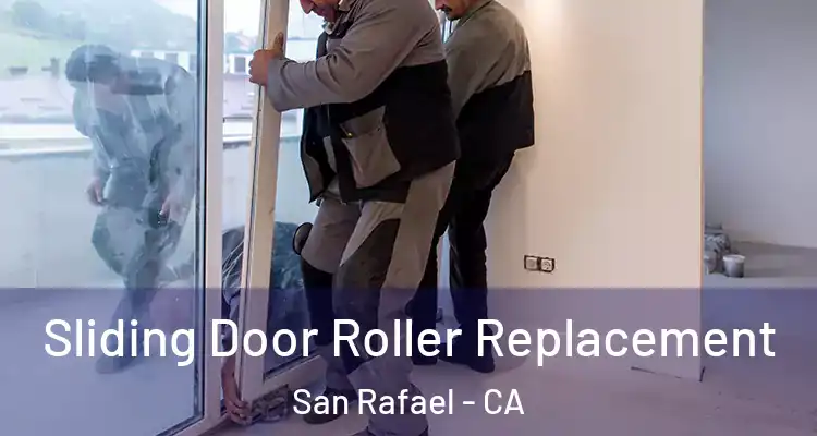  Sliding Door Roller Replacement San Rafael - CA