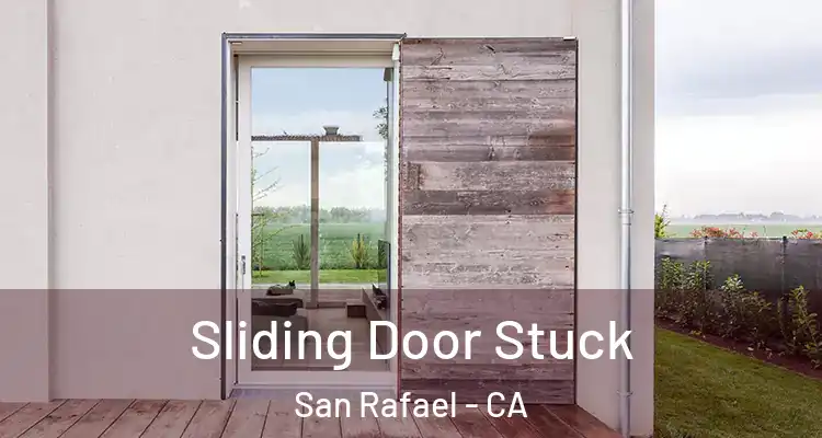  Sliding Door Stuck San Rafael - CA