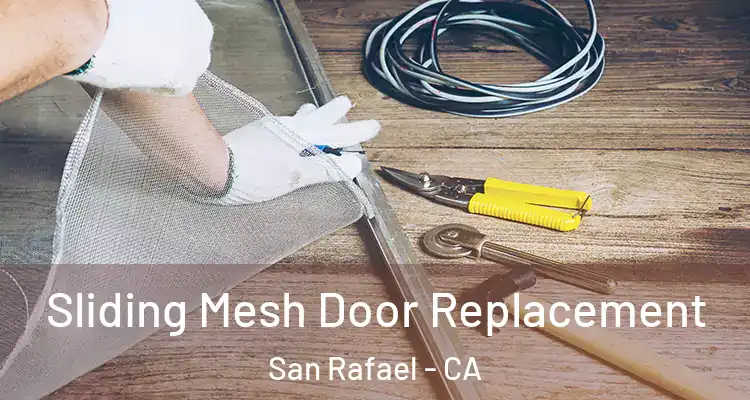  Sliding Mesh Door Replacement San Rafael - CA