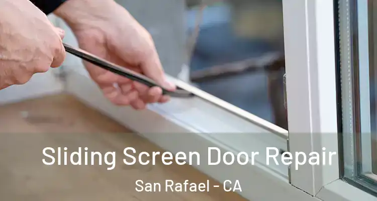 Sliding Screen Door Repair San Rafael - CA