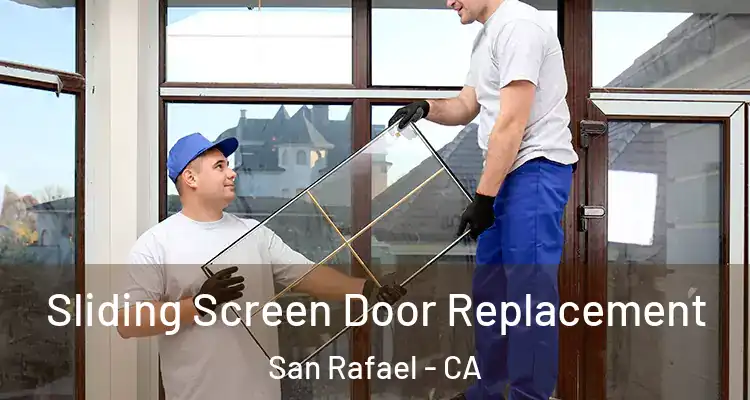  Sliding Screen Door Replacement San Rafael - CA
