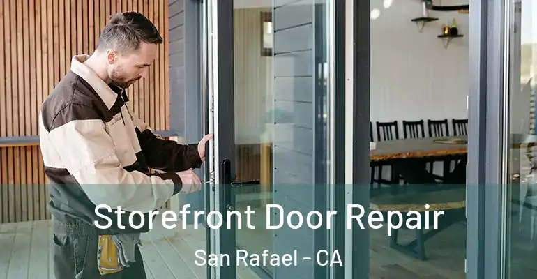  Storefront Door Repair San Rafael - CA